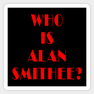 Who is Alan Smithee? Magnet